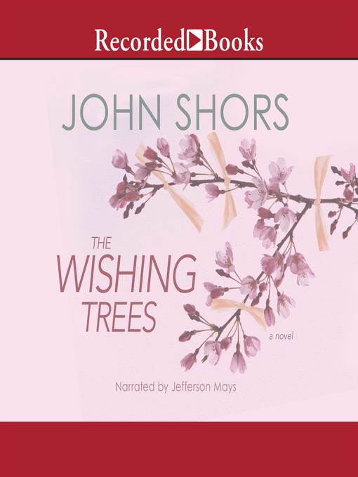 Title details for The Wishing Trees by John Shors - Wait list